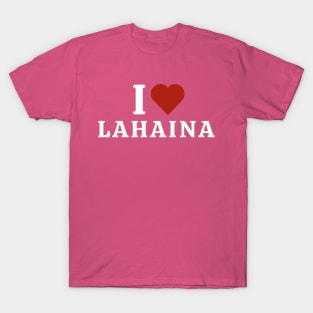 I Love Lahaina T-Shirt